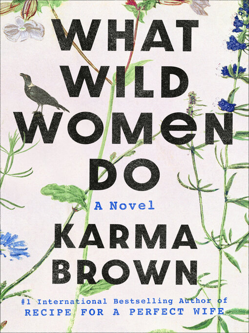 Title details for What Wild Women Do by Karma Brown - Wait list